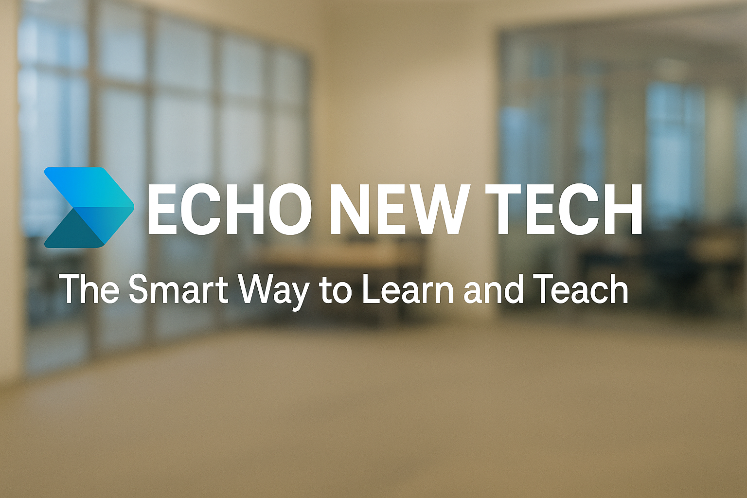 Modern classroom background with digital learning elements and the text ‘Echo New Tech – The Smart Way to Learn and Teach’ in bold professional typography.